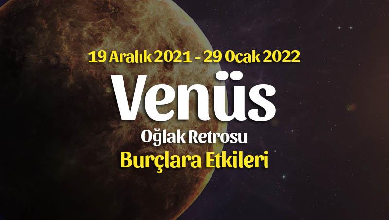 Venüs Retrosu Burç Yorumları, 19 Aralık – 29 Ocak