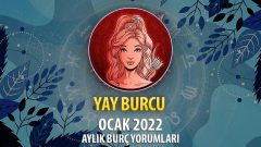 Yay Burcu Ocak 2022 Burç Yorumu