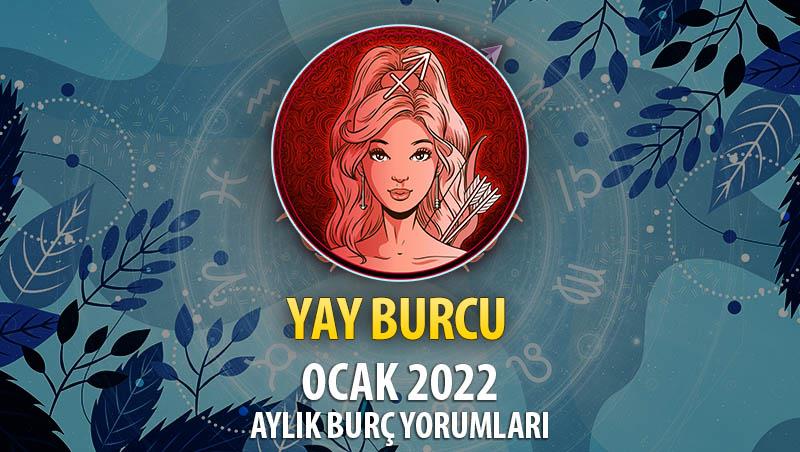 Yay Burcu Ocak 2022 Burç Yorumu