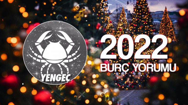 Yengeç Burcu 2022 Yıllık Yorum