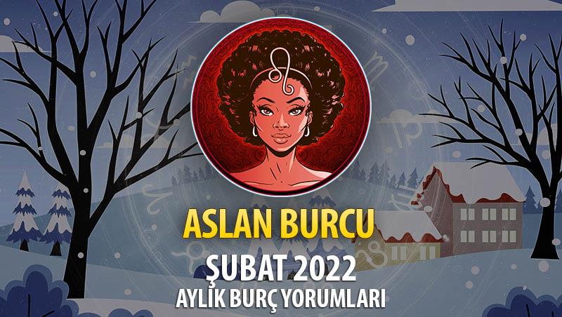 Aslan Burcu Şubat 2022 Burç Yorumu