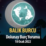 Balık Burcu - Dolunay Burç Yorumu 18 Ocak 2022