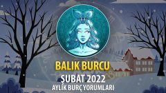Balık Burcu Şubat 2022 Burç Yorumu