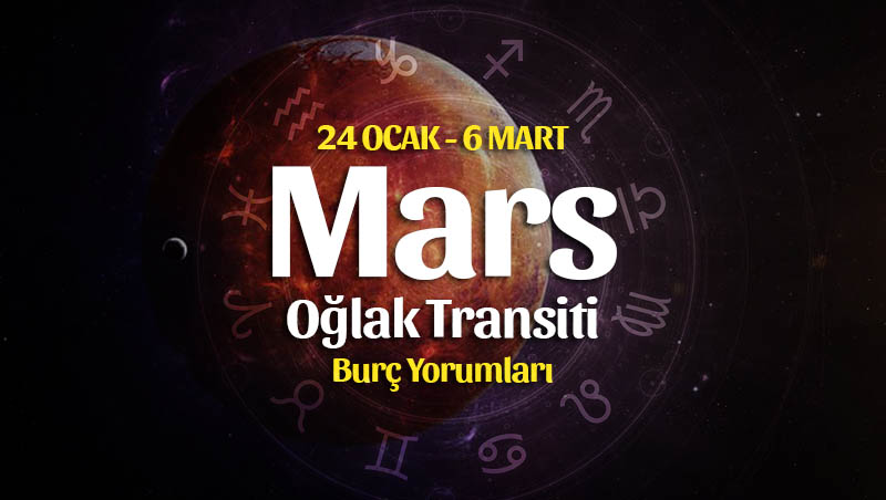 Mars Oğlak Burcunda Burç Yorumları – 24 Ocak 2022