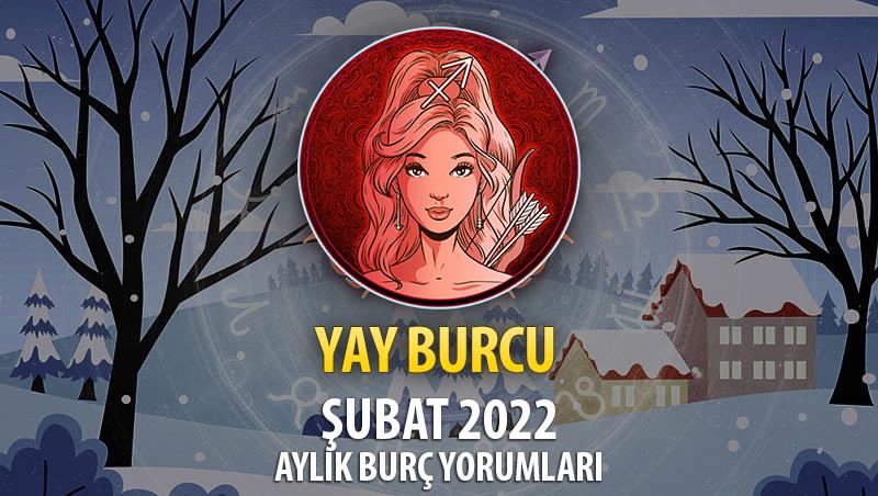 Yay Burcu Şubat 2022 Burç Yorumu