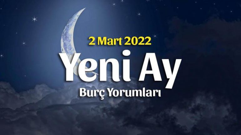 Balık Burcunda Yeni Ay Burç Yorumları – 2 Mart 2022