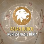 Aslan Burcu Ruh Eşi Nasıl Biri?