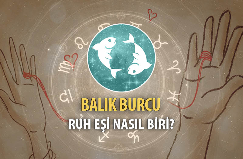 Balık Burcu Ruh Eşi Nasıl Biri?
