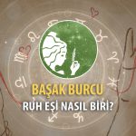 Başak Burcu Ruh Eşi Nasıl Biri?