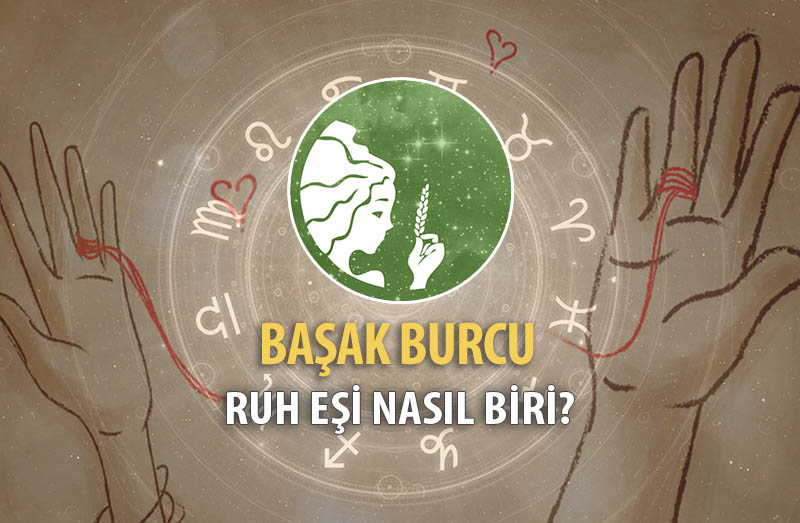 Başak Burcu Ruh Eşi Nasıl Biri?