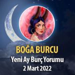 Boğa Burcu - Yeni Ay Burç Yorumu 2 Mart 2022