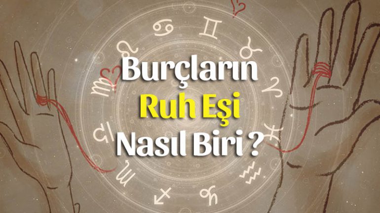 Burcunuza Göre Ruh Eşiniz Nasıl Biri