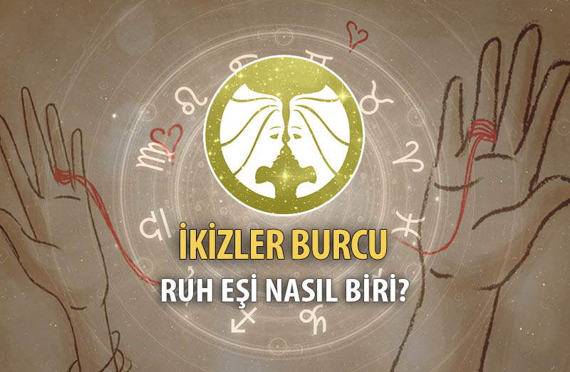 İkizler Burcu Ruh Eşi Nasıl Biri?