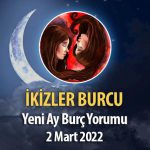 İkizler Burcu - Yeni Ay Burç Yorumu 2 Mart 2022