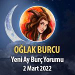 Oğlak Burcu - Yeni Ay Burç Yorumu 2 Mart 2022