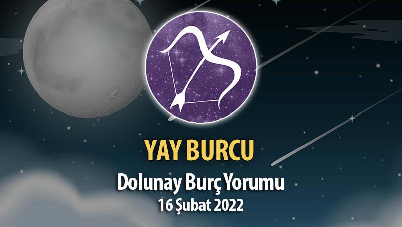 Yay Burcu - Dolunay Burç Yorumu 16 Şubat 2022