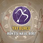 Yay Burcu Ruh Eşi Nasıl Biri?