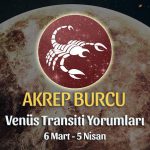 Akrep Burcu - Venüs Transiti Burç Yorumu 6 Mart 2022