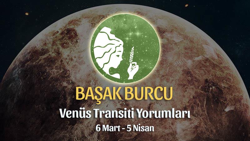 Başak Burcu - Venüs Transiti Burç Yorumu 6 Mart 2022