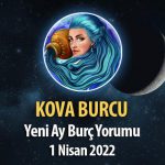 Kova Burcu - Yeni Ay Burç Yorumu 1 Nisan 2022