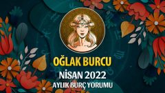 Oğlak Burcu Nisan 2022 Burç Yorumu