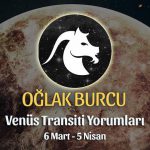 Oğlak Burcu - Venüs Transiti Burç Yorumu 6 Mart 2022