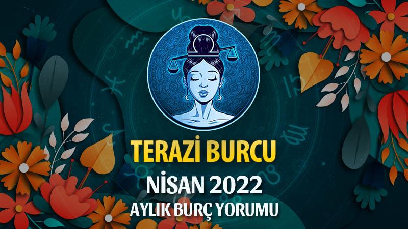 Terazi Burcu Nisan 2022 Burç Yorumu