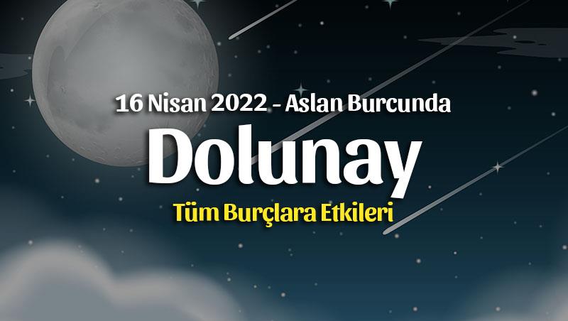 Aslan Burcunda Dolunay Burç Yorumları – 16 Nisan 2022