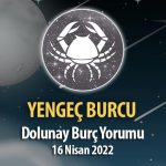 Yengeç Burcu - Dolunay Burç Yorumu 16 Nisan 2022