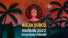 Aslan Burcu Haziran 2022 Yorumu