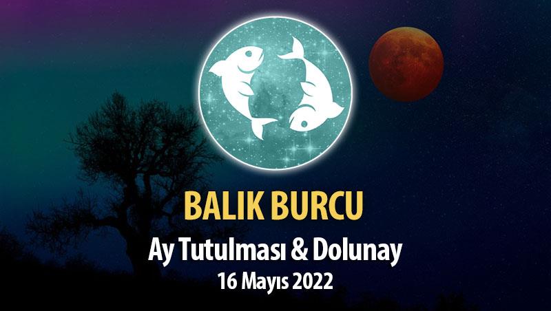 Balık Burcu - Ay Tutulması ve Dolunay Burç Yorumu