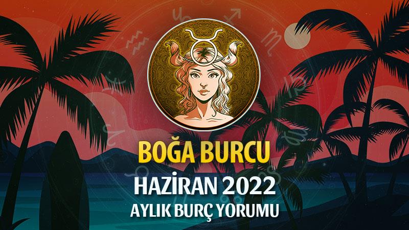 Boğa Burcu Haziran 2022 Yorumu