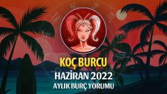 Koç Burcu Haziran 2022 Yorumu