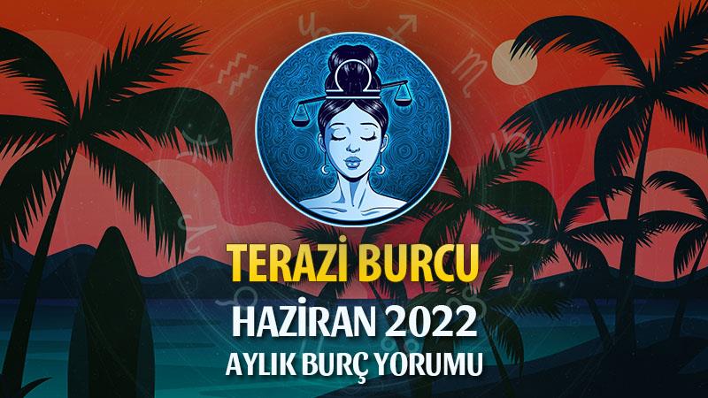 Terazi Burcu Haziran 2022 Yorumu