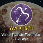 Yay Burcu - Venüs Koç Transiti Burç Yorumu
