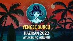 Yengeç Burcu Haziran 2022 Yorumu