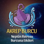 Akrep Burcu - Neptün Retrosu Burç Yorumu