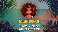Aslan Burcu Temmuz 2022 Yorumu