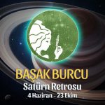 Başak Burcu - Satürn Retrosu Burç Yorumu 4 Haziran 2022