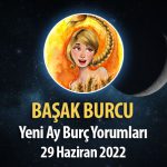 Başak Burcu- Yeni Ay Burç Yorumu 29 Haziran 2022