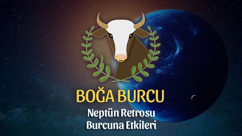 Boğa Burcu - Neptün Retrosu Burç Yorumu