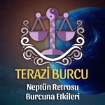 Terazi Burcu - Neptün Retrosu Burç Yorumu