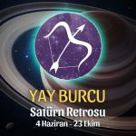 Yay Burcu - Satürn Retrosu Burç Yorumu 4 Haziran 2022