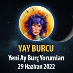 Yay Burcu- Yeni Ay Burç Yorumu 29 Haziran 2022
