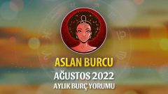 Aslan Burcu Ağustos 2022 Yorumu