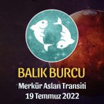 Balık Burcu - Merkür Aslan Transiti Burç Yorumu 19 Temmuz 2022