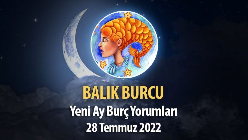 Balık Burcu - Yeni Ay Burç Yorumları