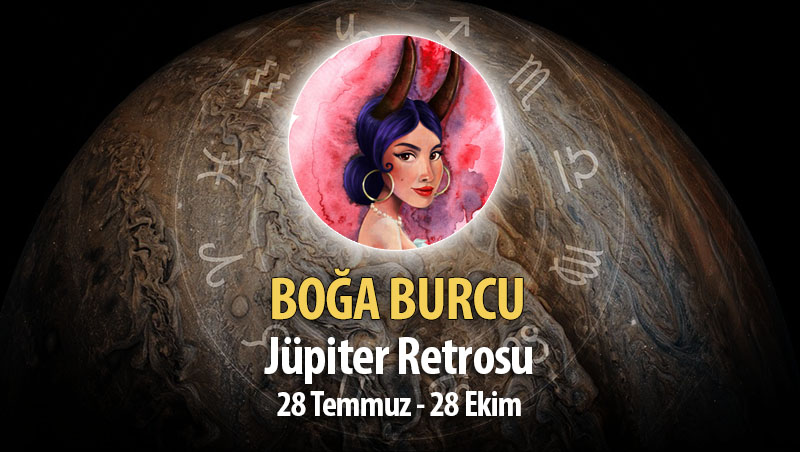 Boğa Burcu - Jüpiter Retrosu Burç Yorumları