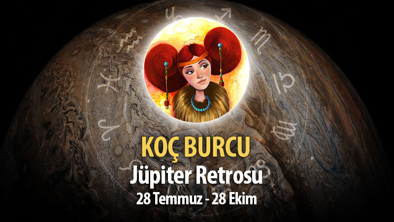 Koç Burcu - Jüpiter Retrosu Burç Yorumları