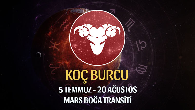 Koç Burcu - Mars Transiti Burç Yorumları 5 Temmuz 2022